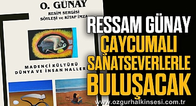 RESSAM GÜNAY, ÇAYCUMALI SANATSEVERLERLE BULUŞACAK