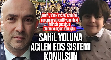 “SAHİL YOLUNA ACİLEN EDS SİSTEMİ KONULSUN