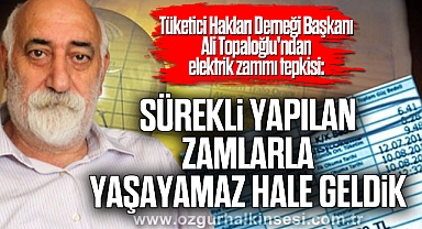 “SÜREKLİ YAPILAN ZAMLARLA YAŞAYAMAZ HALE GELDİK