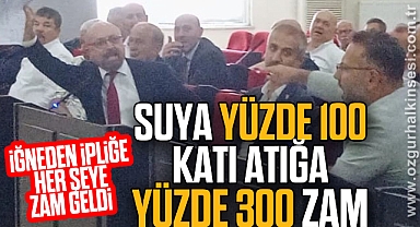SUYA YÜZDE 100 KATI ATIĞA YÜZDE 300 ZAM