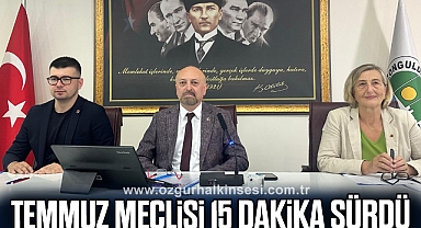 TEMMUZ MECLİSİ 15 DAKİKA SÜRDÜ 