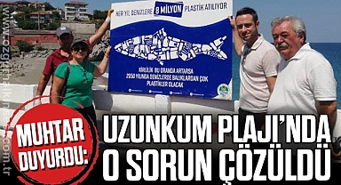 UZUNKUM PLAJI'NDA O SORUN ÇÖZÜLDÜ