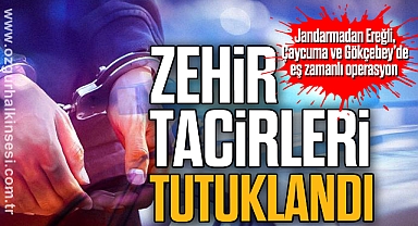 ZEHİR TACİRLERİ TUTUKLANDI