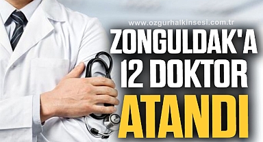 ZONGULDAK'A 12 DOKTOR ATANDI