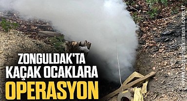 Zonguldak'ta kaçak ocaklara operasyon
