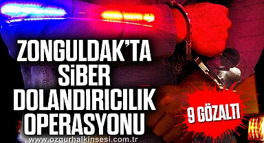 ZONGULDAK’TA SİBER DOLANDIRICILIK OPERASYONU