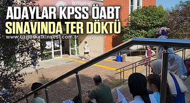 Adaylar KPSS ÖABT sınavında ter döktü