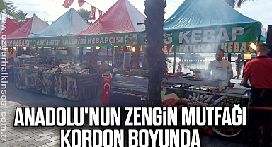 ANADOLU'NUN ZENGİN MUTFAĞI KORDON BOYUNDA