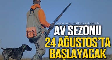 AV SEZONU 24 AĞUSTOS’TA BAŞLAYACAK