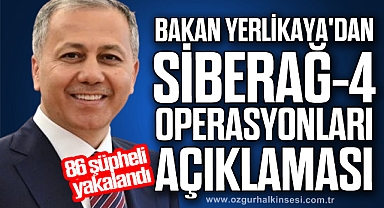 Bakan Yerlikaya'dan Siberağ-4 Operasyonları açıklaması: