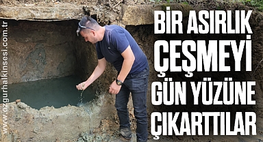 Bir asırlık çeşmeyi gün yüzüne çıkarttılar