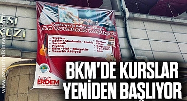 BKM'DE KURSLARYENİDEN BAŞLIYOR