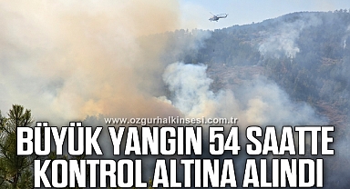Büyük yangın 54 saatte kontrol altına alındı