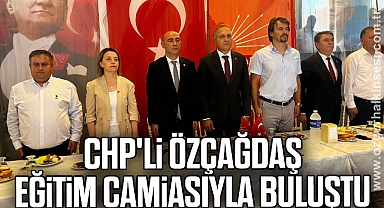 CHP'Lİ ÖZÇAĞDAŞ EĞİTİM CAMİASIYLA BULUŞTU