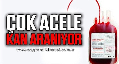 ÇOK ACELE KAN ARANIYOR