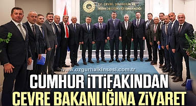CUMHUR İTTİFAKI BİLEŞENLERİNDEN ÇEVRE BAKANLIĞINA ZİYARET