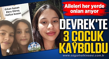 DEVREK'TE 3 ÇOCUK KAYBOLDU
