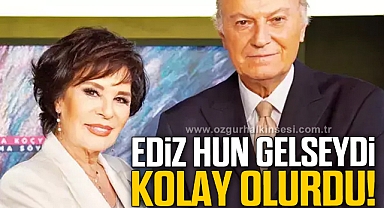 EDİZ HUN GELSEYDİ KOLAY OLURDU!