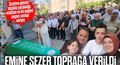Emine Sezer toprağa verildi