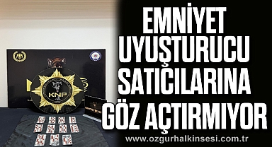 Emniyet uyuşturucu satıcılarına göz açtırmıyor