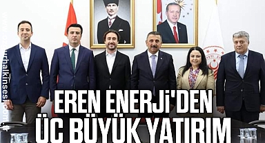 EREN ENERJİ'DEN ÜÇ BÜYÜK YATIRIM