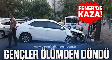GENÇLER ÖLÜMDEN DÖNDÜ