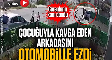 Görenlerin kanı dondu: Çocuğuyla kavga eden arkadaşını otomobille ezdi
