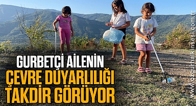 GURBETÇİ AİLENİN ÇEVRE DUYARLILIĞI TAKDİR GÖRÜYOR