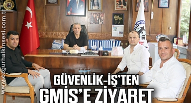 GÜVENLİK-İŞ’TEN GMİS’E ZİYARET