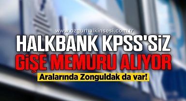 HALKBANK KPSS'SİZ GİŞE MEMURU ALIYOR