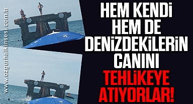 Hem kendi hem de denizdekilerin canını tehlikeye atıyorlar