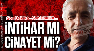 İNTİHAR MI CİNAYET Mİ?