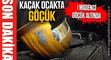 Kaçak Ocakta Göçük: