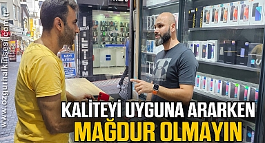 Kaliteyi uyguna ararken mağdur olmayın