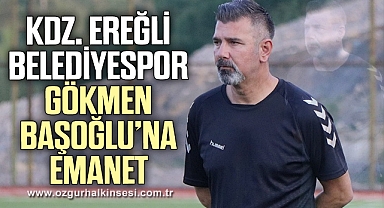 KDZ. EREĞLİ BELEDİYESPOR GÖKMEN BAŞOĞLU’NA EMANET