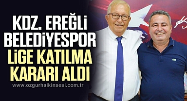 KDZ. EREĞLİ BELEDİYESPOR, LİGE KATILMA KARARI ALDI
