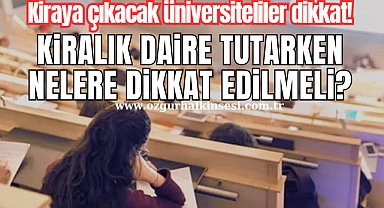 KİRALIK DAİRE TUTARKEN NELERE DİKKAT EDİLMELİ?