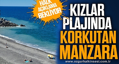 KIZLAR PLAJINDA KORKUTAN MANZARA
