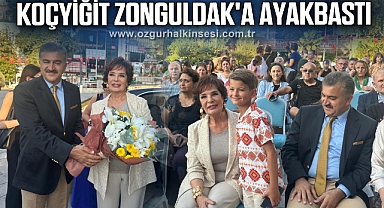 KOÇYİĞİT ZONGULDAK'A AYAKBASTI