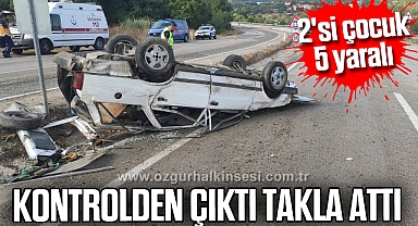 Kontrolden çıkan otomobil takla attı: 2'si çocuk 5 yaralı