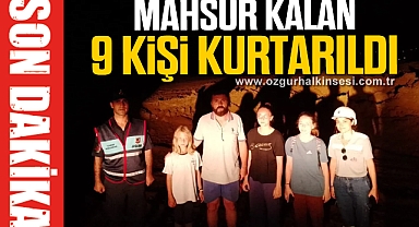 MAHSUR KALAN 9 KİŞİ KURTARILDI