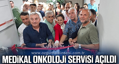 Medikal Onkoloji Servisi açıldı