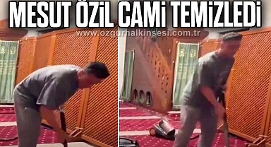 MESUT ÖZİL CAMİ TEMİZLEDİ