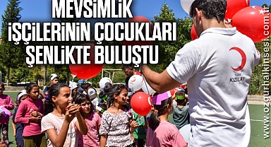 Mevsimlik işçilerinin çocukları şenlikte buluştu