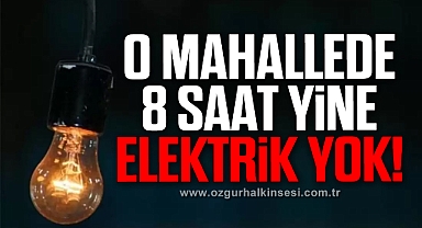 O mahallede 8 saat elektrik kesilecek