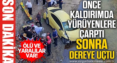ÖNCE KALDIRIMDA YÜRÜYENLERE ÇARPTI SONRA DEREYE UÇTU