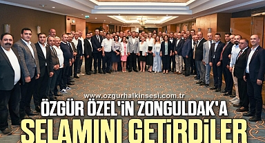 ÖZGÜR ÖZEL'İN ZONGULDAK'A SELAMINI GETİRDİLER