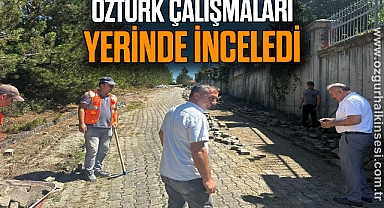 ÖZTÜRK ÇALIŞMALARI YERİNDE İNCELEDİ