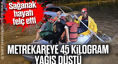 Sağanak hayatı felç etti: Metrekareye 45 kilogram yağış düştü