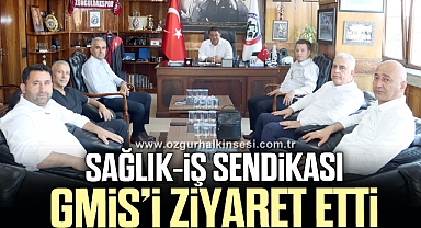 SAĞLIK-İŞ SENDİKASI, GMİS’İ ZİYARET ETTİ
